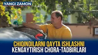 Chiqindilarni qayta ishlashni kengaytirish chora-tadbirlari