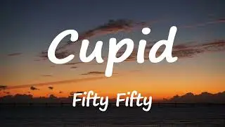 FIFTY FIFTY - Cupid (Twin Version) (Lyrics)