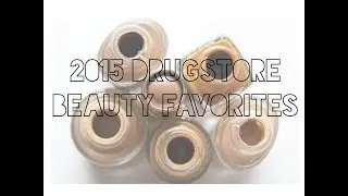 2015 Drugstore Beauty Favorites!!