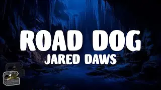 Jared Daws - Road Dog (Lyrics)