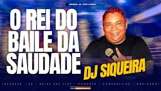 DJ SIQUEIRA O REI DO BAILE DA SAUDADE I SÓ PEDRADA I DJ SIQUEIRA O ICONE DA SAUDADE