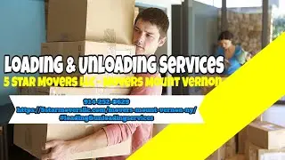 Loading & Unloading Services - 5 Star Movers LLC Movers Mount Vernon #mountvernonmover #newyorkmover