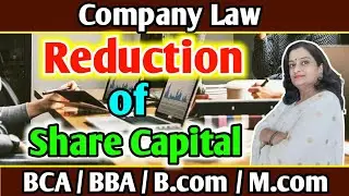 Company Law || Reduction in Share Capital of Company || Must Watch Video || Check Description Box