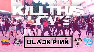 [KPOP IN PUBLIC VENEZUELA] BLACKPINK - Kill This Love by TC, JC2M & Unit.K