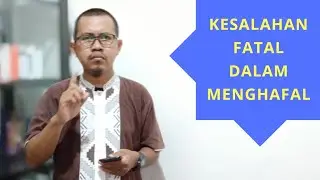 Beberapa Kesalahan Fatal dalam Menghafal Alqur'an