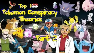 Top 100 Pokemon Conspiracy Theories - Part 2