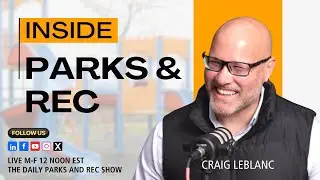 Ep#83 | INSIDE Parks & Rec! With Craig LeBlanc 🌳🎙️