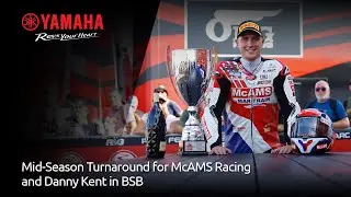 Mid-Season Turnaround for McAMS Racing and Danny Kent in BSB (UK)