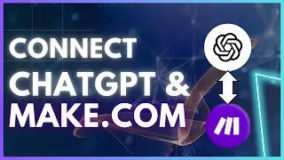 How to Set Up & Connect ChatGPT to Make.com: The Basics
