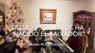 SALMO 95 HOY NOS HA NACIDO EL SALVADOR - Navidad 2023 (SUBTITULOS)