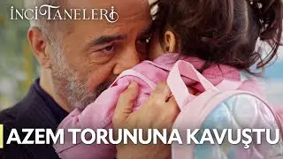 Azem Torununa Kavuştu😍 - İnci Taneleri #incitaneleri