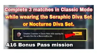 Complete 3 matches in Classic Mode while wearing the Seraphic Diva Set or Nocturne Diva Set. 
