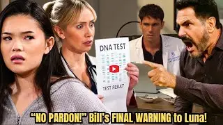 NO PARDON!&rdquo; Bill&rsquo;s FINAL WARNING to Luna!Finn Struggles to Tell Steffy Everything!| B&B CBS Update