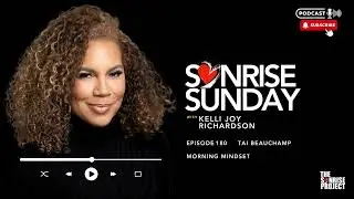 The SonRise Project Podcast Ep. 180 Morning Mindset with Tai Beauchamp