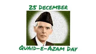 25 December Quaid-e-Azam Day 2021 Quaid-e-Azam Mohammad Ali Jinnah