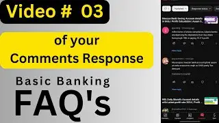 Comments Response | Video # 3 | 14 Jan, 2024 | Basic Banking FAQ's | Huma Usman