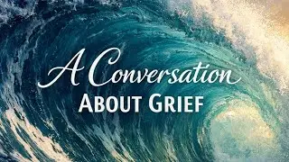 A Conversation About Grief | Tweed Townhall Presents | Family Hosted Mental Health Podcast