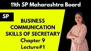 Business Communication Skills of Secretary | chapter 9 | lecture 1 | 11th SP | Maharashtra Board
