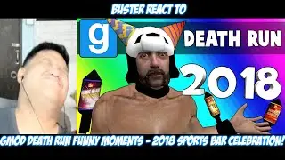 Buster Reacts to Gmod Death Run Funny Moments - 2018 Sports Bar Celebration!