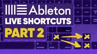 10 Ableton Key Commands To Speed Up Workflow (Part 2)