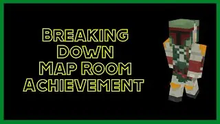Breaking Down The Map Room Achievement