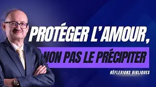 Protéger l’amour, non pas le précipiter | Réflexions Bibliques 📖 💭 | #adventisteffn 🙏🏼