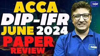 ACCA DIPLOMA IFR June 2024 Paper Review | Complete paper Discussion @FinGAAP-by-AldineCA
