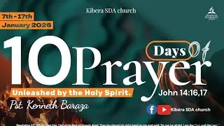 #9 -Unleashed By The Holy Spirit || 10 Days Of Prayer || By Pst. Kenneth Baraza