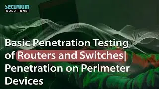 Basic Penetration Testing of Routers and Switches | Penetration on Perimeter Devices