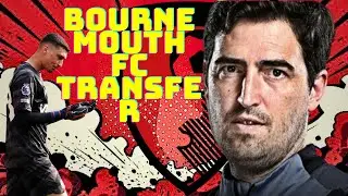 Bournemouth FC Transfer News Video Recaps