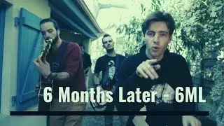 6 Months Later - 6ML