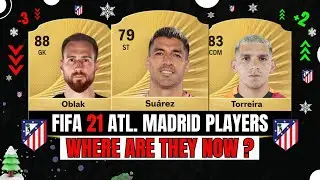 FIFA 21 Atletico Madrid Players Where Are They Now?😱