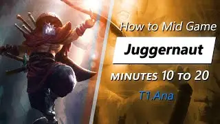 Ana mid game Juggernaut | Minute 10 to 20