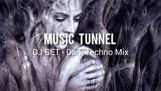 DJ SET - Dark Techno Mix [Music Tunnel Release]