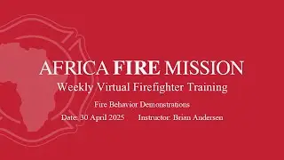 Fire Behavior Demonstrations - Virtual Training Session