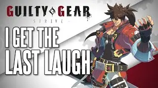 Guilty Gear Strive - I get the last laught...sometimes