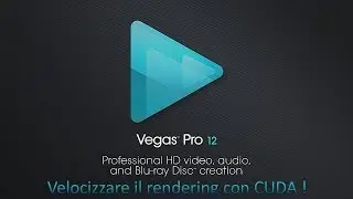 Sony Vegas - Velocizzare il rendering con Nvidia Cuda - Fee7z