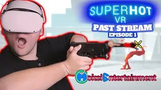 | SUPERHOT VR  | Mokel Entertainment | Episode 1 | Playing for my first time! |