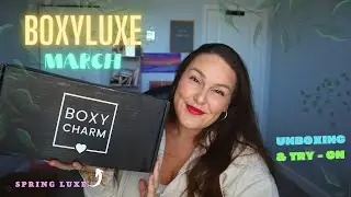 Boxyluxe March 2022 Unboxing and Try On | March Boxycharm Spoilers | #boxyspringluxe Review