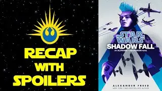 Star Wars: Shadow Fall Recap with Spoilers