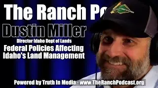 Federal Policies Affecting Idaho's Land Management with Dustin Miller