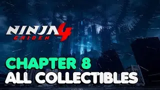 Ninja Gaiden 4 - Chapter 8: Drowned District All Collectible Locations