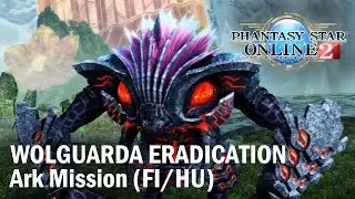 PSO2 Ark Mission &ndash; Wolguarda Eradication &ndash; Very Hard Lv49 &ndash; FI/HU