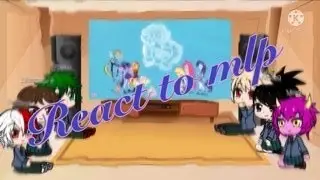 Mha react to my little pony 🦄
