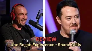 REVIEW of Joe Rogan Experience #2431 - Shane Gillis