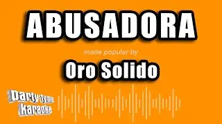 Oro Solido - Abusadora (Versión Karaoke)