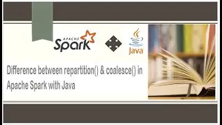 Difference between repartition and coalesce in Apache Spark with Spark using Java