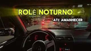 ROLÊ NOTURNO EM 1º PESSOA 