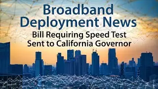 California Broadband Mapping Bill requires ability for users to submit Internet speed tests