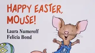 Happy Easter, Mouse! Storybook Read Aloud - Kids Easter Book Read Aloud